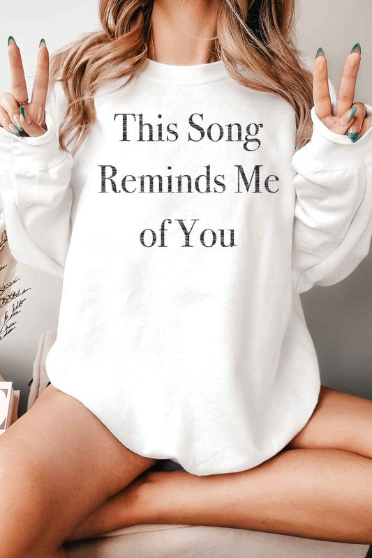 THIS SONG REMINDS ME OF YOU GRAPHIC SWEATSHIRT