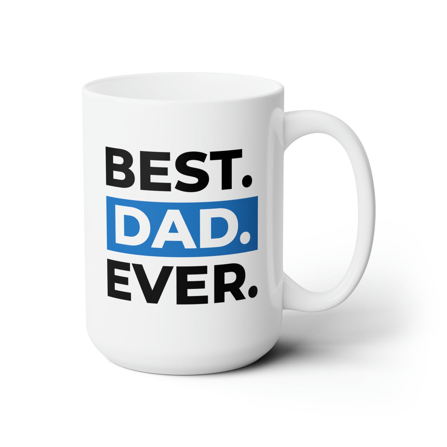 "Best Dad Ever" Design Ceramic Mug 15oz